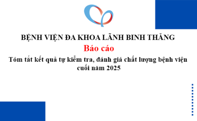 Báo cáo tóm tắt kết quả tự kiểm tra, đánh giá chất lượng bệnh viện cuối năm 2025